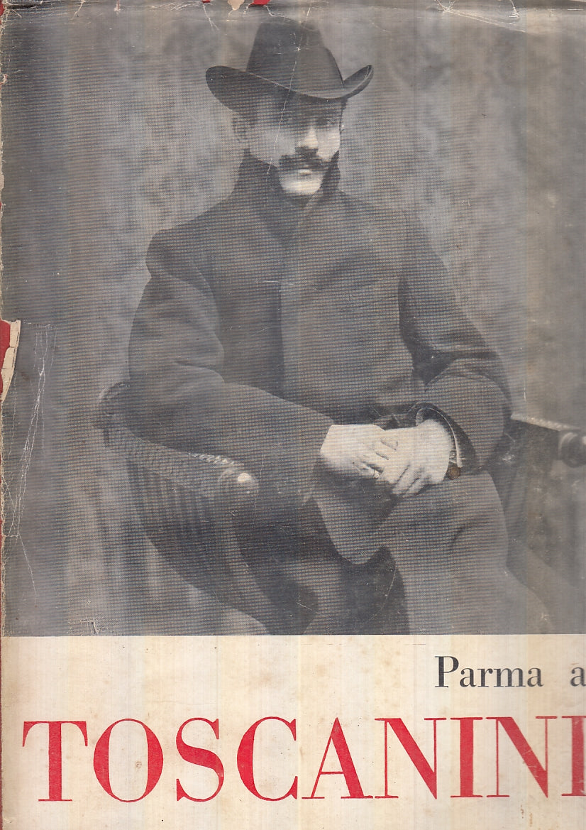 LS- PARMA A TOSCANINI -- EDITO DAL COMITATO ONORANZE - PARMA -- 1958- BS- XFS100