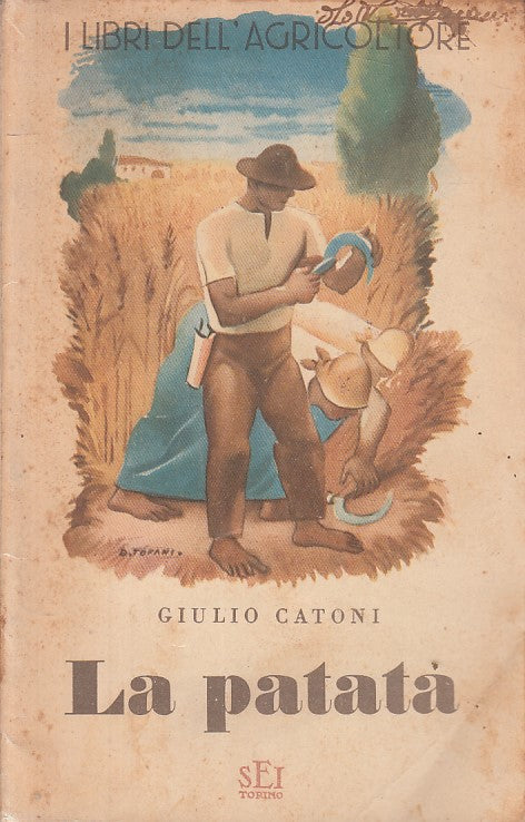 LZ- LA PATATA - GIULIO CATONI - SEI - LIBRI AGRICOLTORE -- 1941 - B - ZFS74