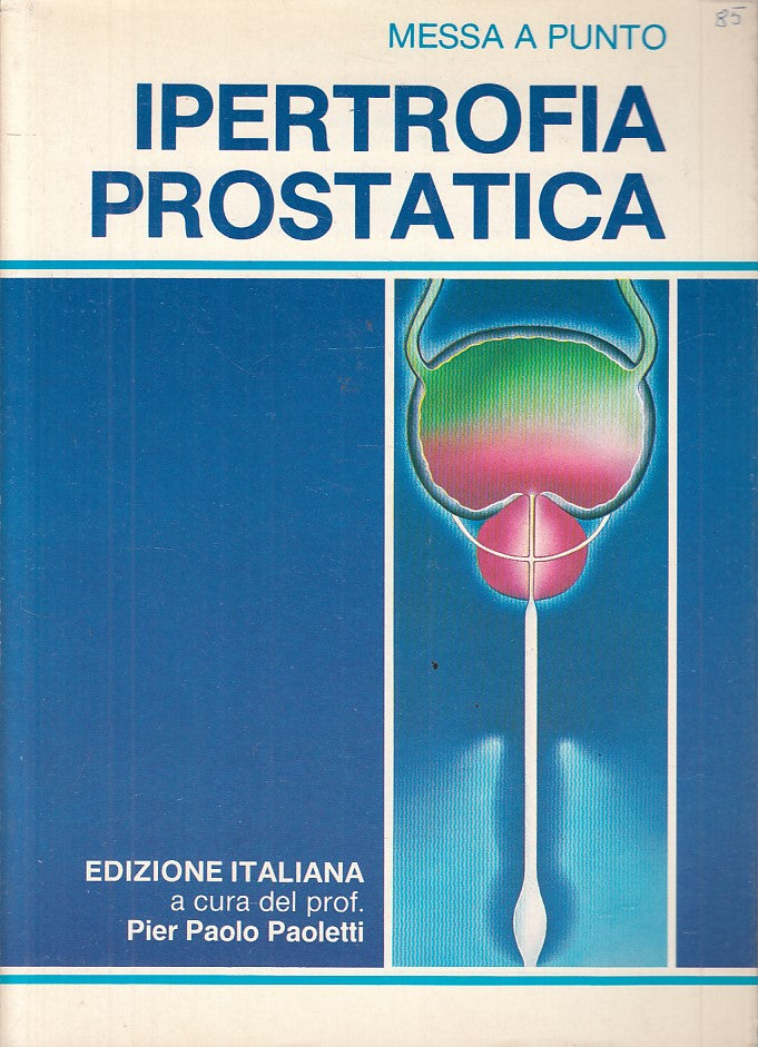 LZ- IPERTROFIA PROSTATICA - PAOLETTI - MESSA A PUNTO --- 1984 - BS - ZFS419