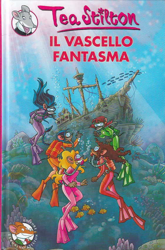 LB- TEA STILTON IL VASCELLO FANTASMA -- PIEMME - TEA SISTERS -- 2007 - C - RGZ