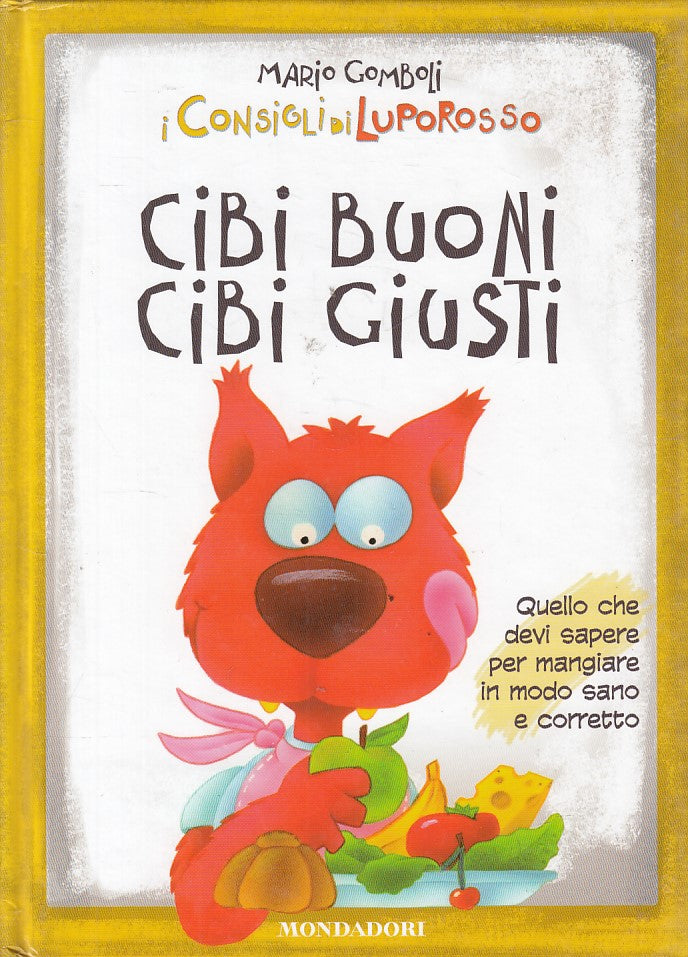LB- CIBI BUONI, CIBI GIUSTI- GOMBOLI -- CONSIGLI DI LUPOROSSO -- 2010 - C - YFS