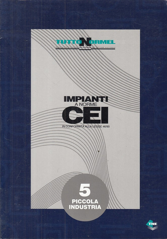 LZ- IMPIANTI NORME CEI 5 PICCOLA INDUSTRIA-- TNE- GUIDE BLU -- 1996- B - YFS160