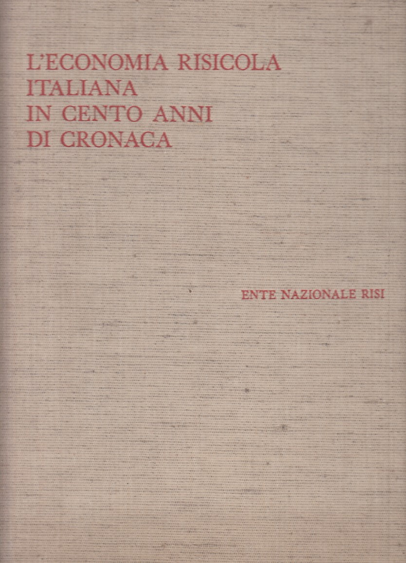 LZ- ECONOMIA RISICOLA ITALIANA CENTO ANNI CRONACA -- RISI --- 1961 - C - YFS831