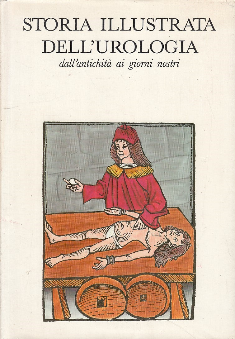 LQ- STORIA ILLUSTRATA DELL'UROLOGIA - RENE' KUSS- EDITIEMME --- 1989- CS- YFS768