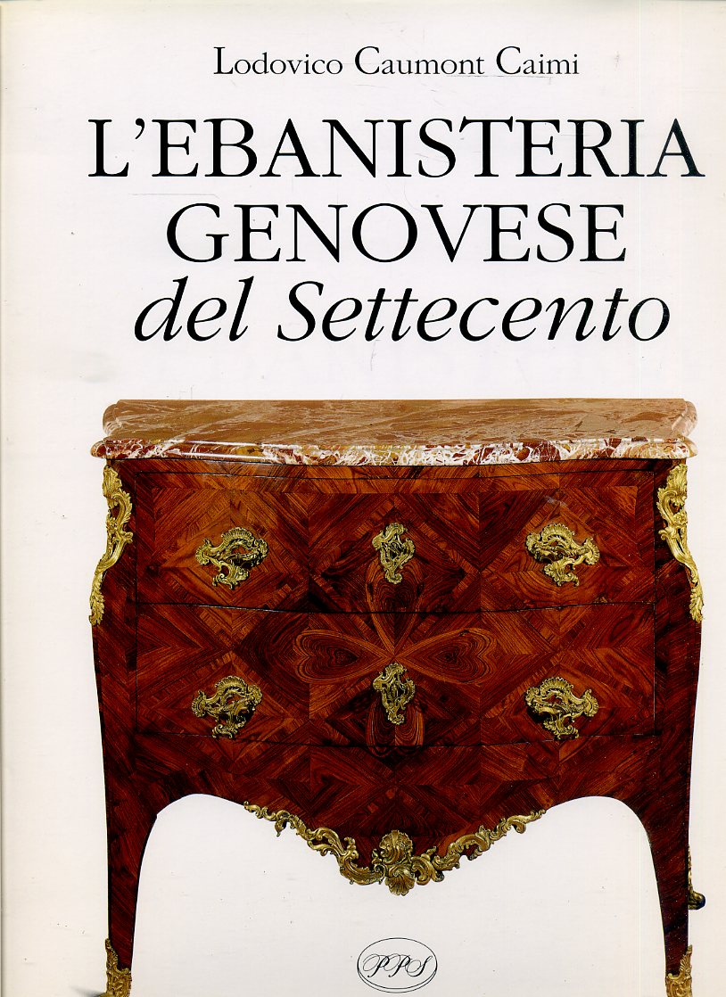 LT- L'EBANISTERIA GENOVESE DEL SETTECENTO NUOVO- CAUMONT CAIMI- PPS--- 1995- CS-WPR
