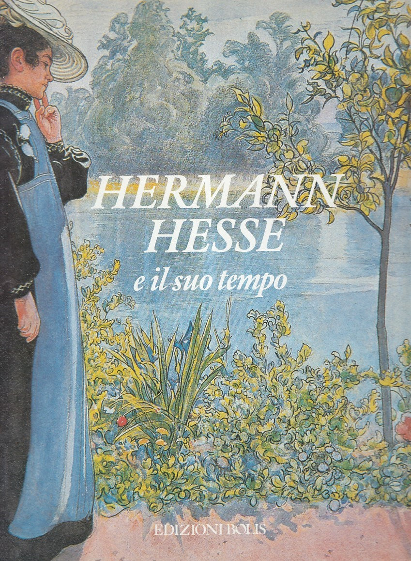 LT- HERMANN HESSE E IL SUO TEMPO - ALBERTO FUMAGALLI - BOLIS--- 1991- CS- YFS874