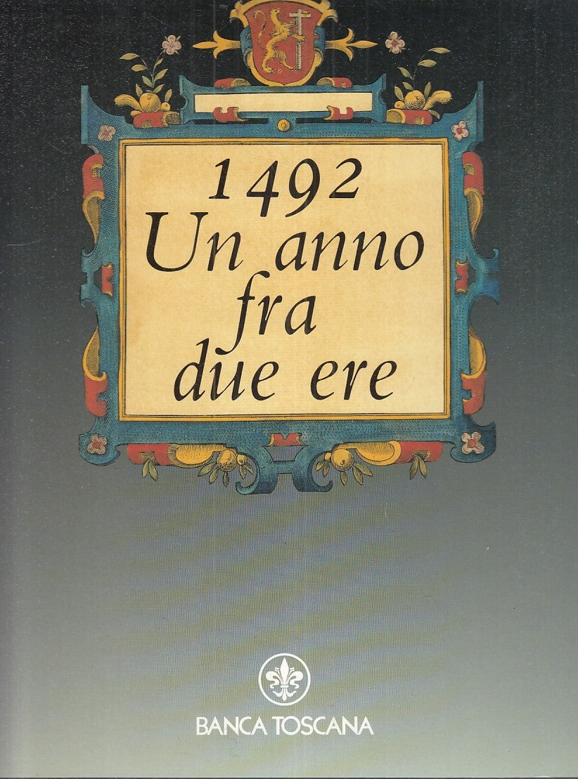 LS- 1492. UN ANNO FRA DUE ERE -- GIUNTI / BANCA TOSCANA --- 1992 - CS - YFS883