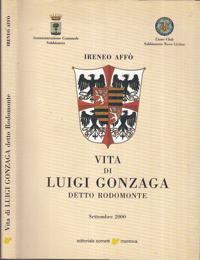 LS- VITA DI LUIGI GONZAGA DETTO RODOMONTE- IRENEO AFFO'- SOMETTI--- 2000- BS-WPR