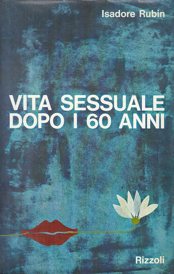 LS- VITA SESSUALE DOPO I 60 ANNI - RUBIN - RIZZOLI --- 1966 - CS - ZFS213
