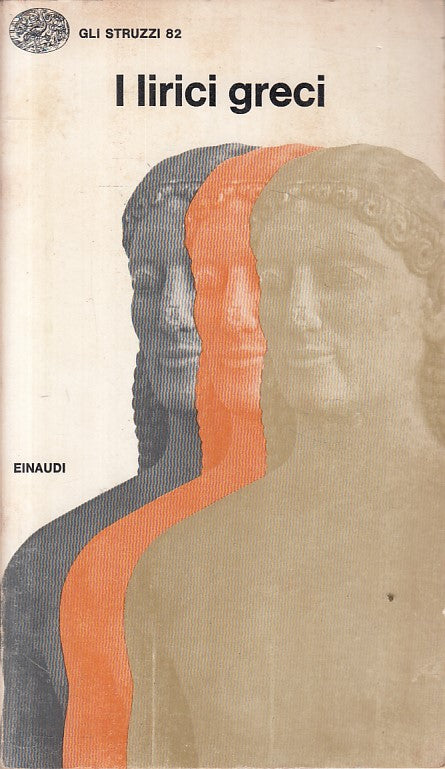 LS- I LIRICI GRACI ETA' ARCAICA -- EINAUDI - STRUZZI -- 1975 - B - YFS214