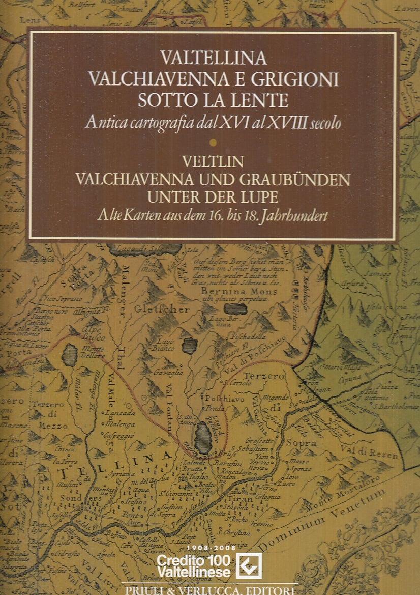LS- VALTELLINA VALCHIAVENNA GRIGIONI SOTTO LENTE CARTOGRAFIA--- 2007- CS- YFS893