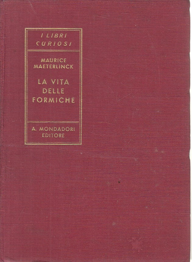 LZ- LA VITA DELLE FORMICHE - MAETERLINCK - MONDADORI --- 1932 - C - ZFS232