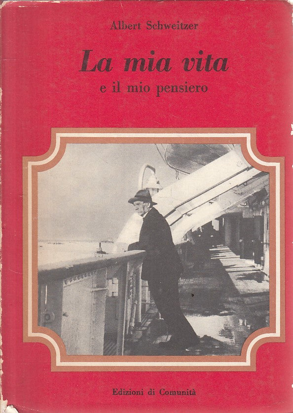 LN- LA MIA VITA IL MIO PENSIERO - SCHWEITZER- DI COMUNITA'--- 1965 - CS - ZFS139