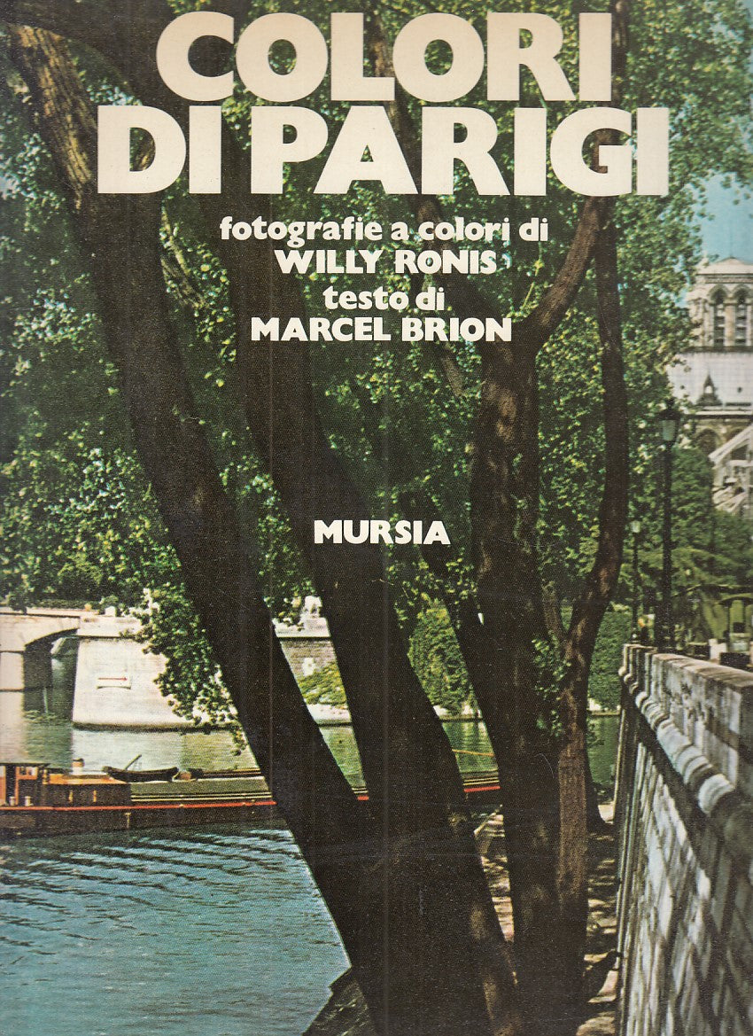 LZ- COLORI DI PARIGI - MARCEL BRION - MURSIA --- 1963 - CS - YFS102