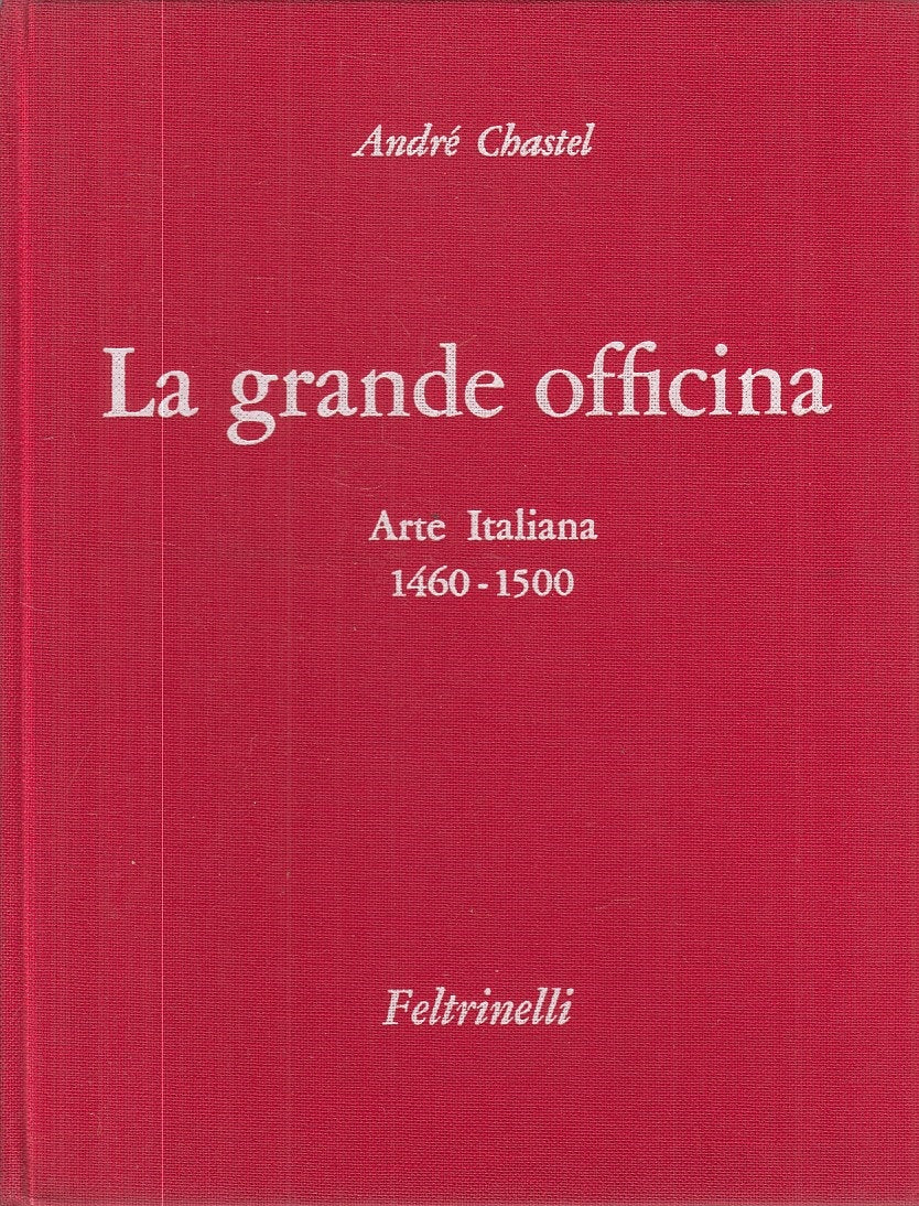 LT- LA GRANDE OFFICINA ARTE ITALIANA 1461/1500-- FLETRINELLI--- 1966- C - YFS909