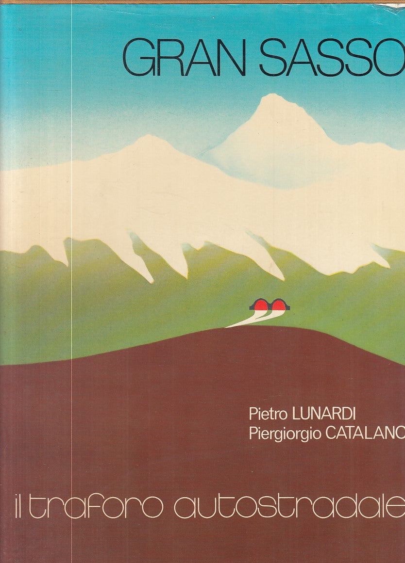 LS- GRAN SASSO TRAFORO AUTOSTRADALE - AA.VV. - MILANO --- 1979 - CS - YFS910