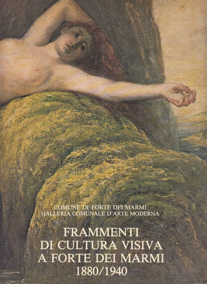 LT- CATALOGO FRAMMENTI CULTURA VISIVA FORTE MARMI 1988/1940----- 1983- B- YFS916