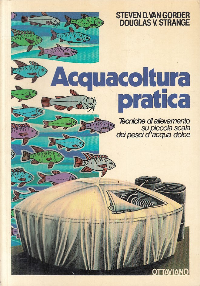 LZ- ACQUACOLTURA PRATICA ALLEVAMENTO PESCI -- OTTAVIANO --- 1985 - B - YFS163