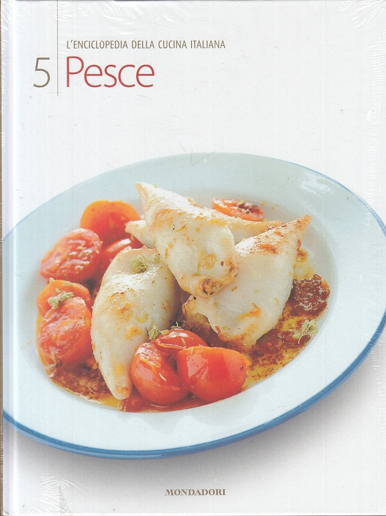 LK- ENCICLOPEDIA DELLA CUCINA ITALIANA 5 PESCE-- MONDADORI --- 2007 - C - ZFS711