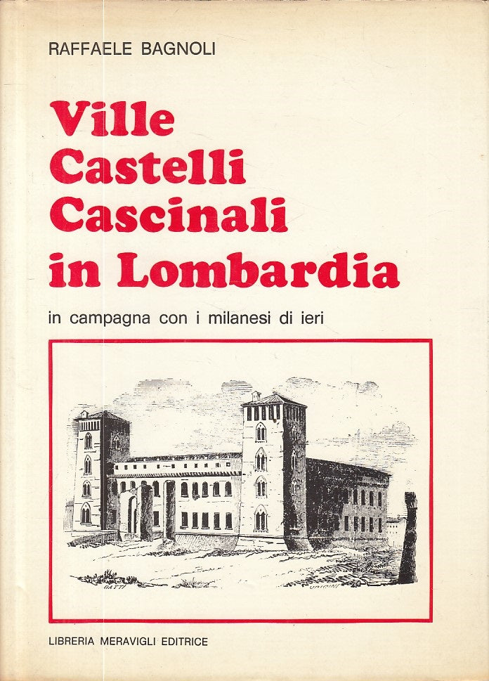 Ville Castelli Cascinali in Lombardia Milanesi- Bagnoli- Meravigli- 1979- ZFS125