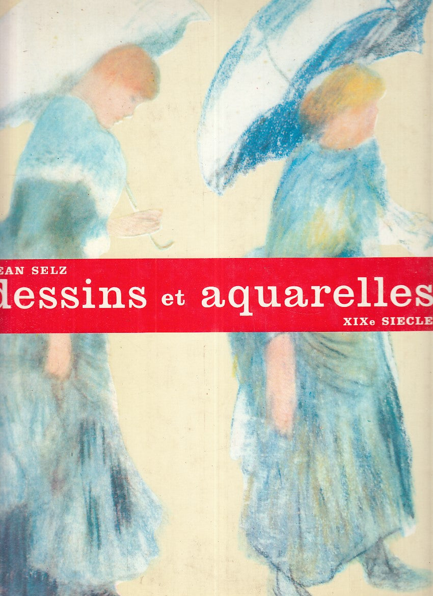 LT- DESSINS ET AQUARELLES DU XIX SIECLE - JEAN SELZ- BONFINI--- 1980- CS- YFS912