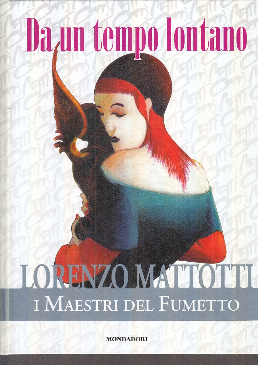 FV- I MAESTRI DEL FUMETTO 18 DA UN TEMPO LONTANO - MATTOTTI - MONDADORI- 2006- C- TBX