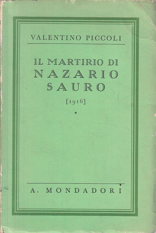 LS- IL MARTIRIO DI NAZARIO SAURO 1916 - PICCOLI - MONDADORI--- 1935 - B - YFS164