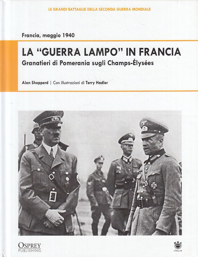 LS- GRANDI BATTAGLIE SECONDA GUERRA MONDIALE 4 LA GUERRA LAMPO - RBA - 2009 - C