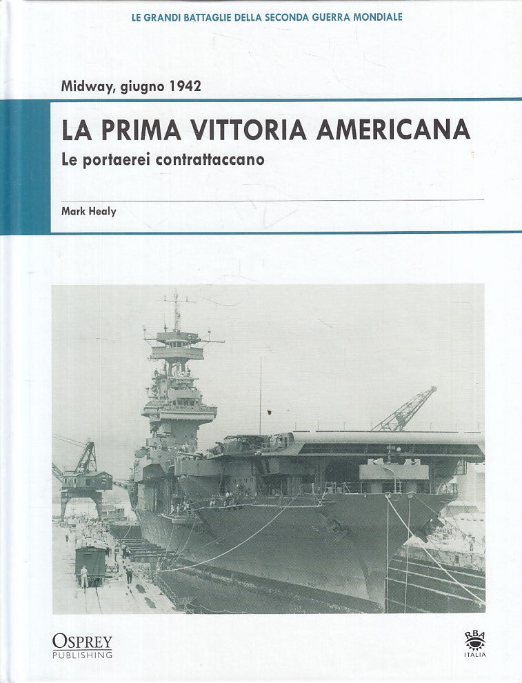 LS- GRANDI BATTAGLIE SECONDA GUERRA MONDIALE 16 MIDWAY 1942 - RBA - 2009 - C