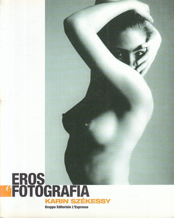 LX- EROS E FOTOGRAFIA KARIN SZEKESSY -- L'ESPRESSO --- 2003 - B - YFS412