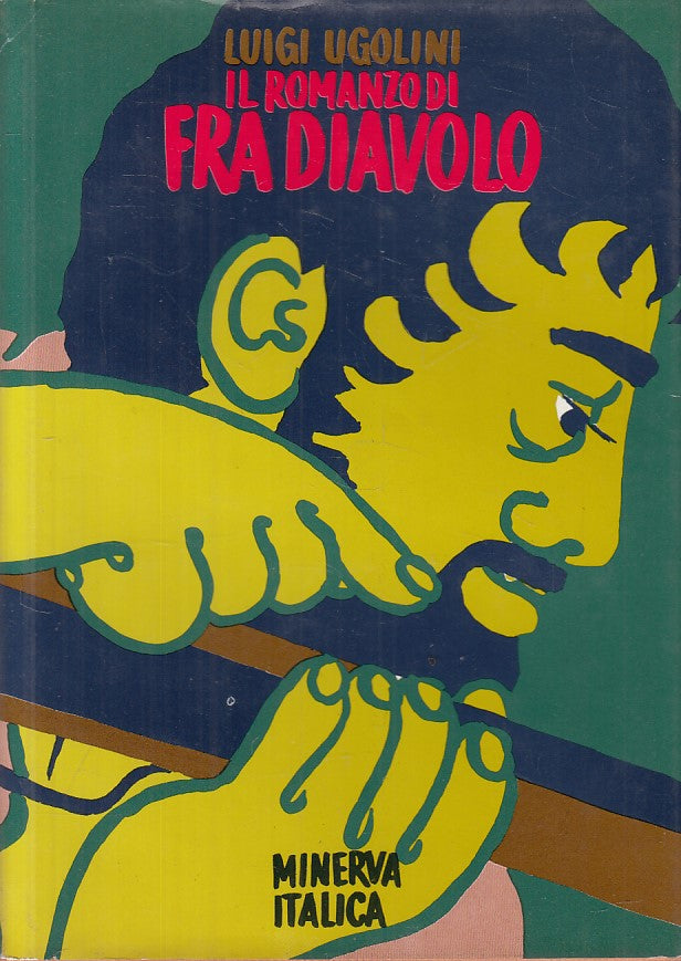 LN- IL ROMANZO DI FRA DIAVOLO - UGOLINI - MINERVA ITALICA --- 1969 - CS - YFS412