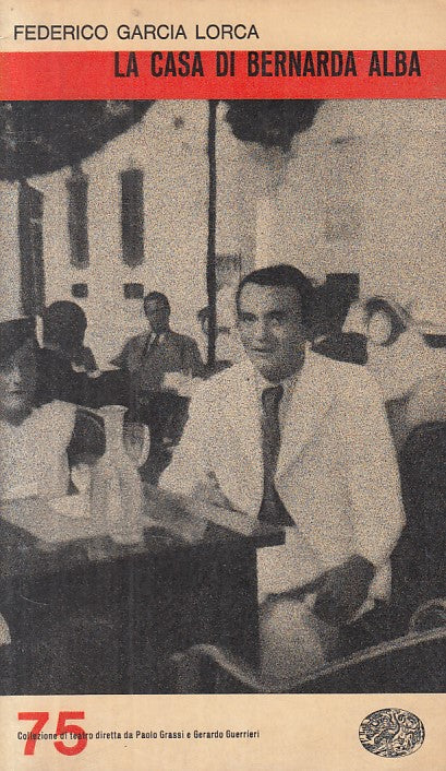 LN- LA CASA DI BERNARDA ALBA - LORCA - EINAUDI - TEATRO -- 1965 - B - ZFS605