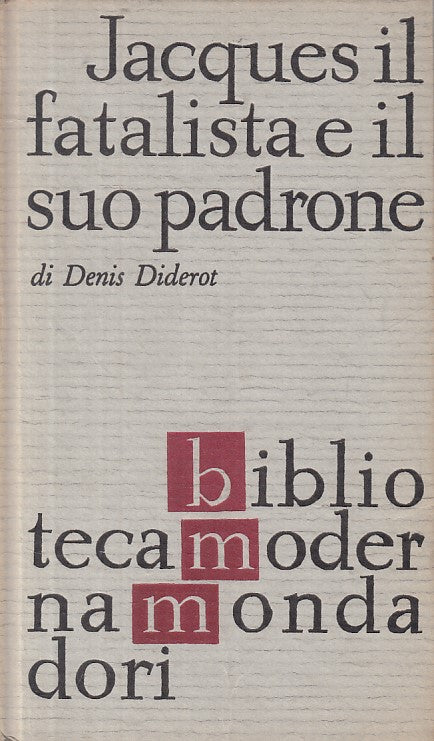 LN- JACQUES IL FATALISTA E SUO PADRONE - DIDEROT- MONDADORI--- 1965 - C - ZFS234