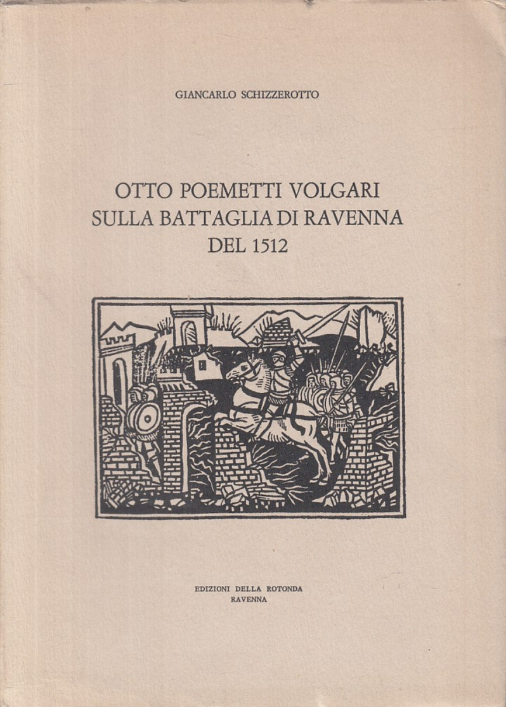 OTTO POEMETTI VOLGARI SULLA BATTAGLIA 1512 -- RAVENNA --- 1968 - B - YFS930