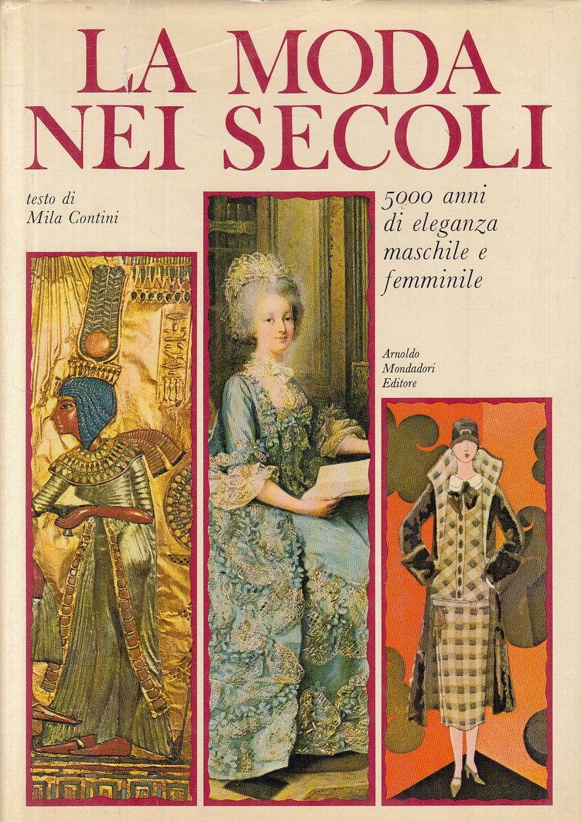 LZ- LA MODA NEI SECOLI 5000 ANNI DI ELEGANZA -- MONDADORI --- 1969 - CS - YFS931
