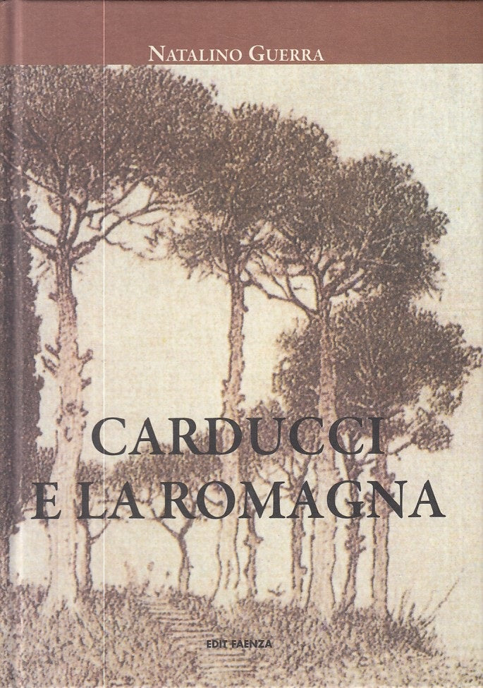LS- CARDUCCI E LA ROMAGNA - NATALINO GUERRA - FAENZA --- 2008 - C - ZFS227