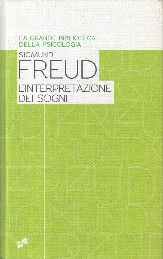 LZ- BILBIOTECA PSICOLOGIA FREUD INTERPRETAZIONE SOGNI-- FABBRI--- 2014- C-ZFS248