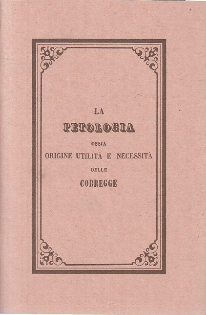 LS- PETOLOGIA ORIGINE UTILITA' NECESSITA' CORREGGE-- FIRENZE--- 1990- S - ZFS272