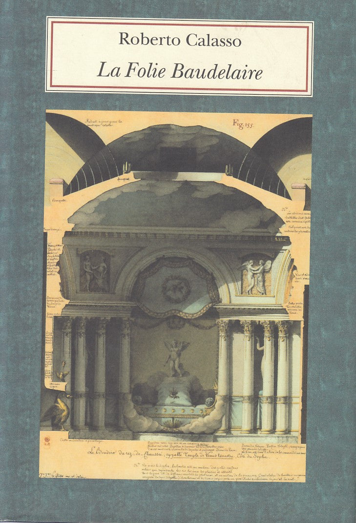 Le Folie Baudelaire - Roberto Calasso - Adelphi Paschi Siena - 2008 - ZFS59