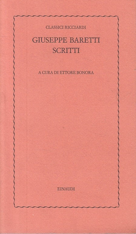LN- SCRITTI - GIUSEPPE BARETTI - EINAUDI - CLASSICI RICCIARDI-- 1976 - B - ZFS67
