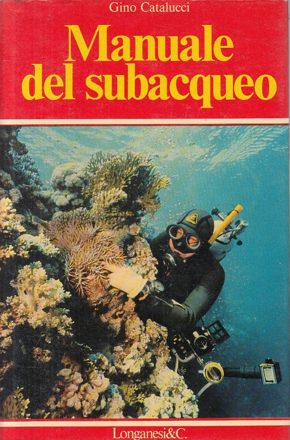 LZ- MANUALE DEL SUBACQUEO - CATALUCCI - LONGANESI --- 1981 - CS - YFS31