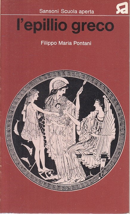 LS- L'EPILLIO GRECO - PONTANI - SANSONI - LETTERE GRECHE -- 1973 - B - ZFS70