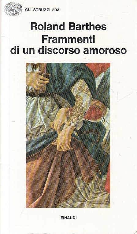 LN- FRAMMENTI DI UN DISCORSO AMOROSO - BARTHES - EINAUDI --- 1979 - B - ZFS235