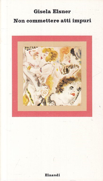 Non commettere atti impuri- Gisela Elsner- Einaudi Nuovi Coralli- 1a ed.- ZFS235