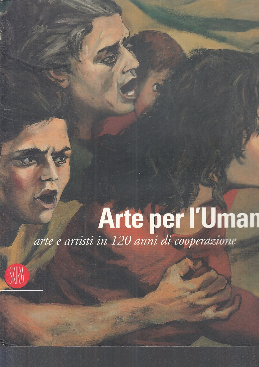 LT- ARTE PER L'UMANITA' ARTISTI CATALOGO MOSTRA -- SKIRA--- 2006- B- YFS124