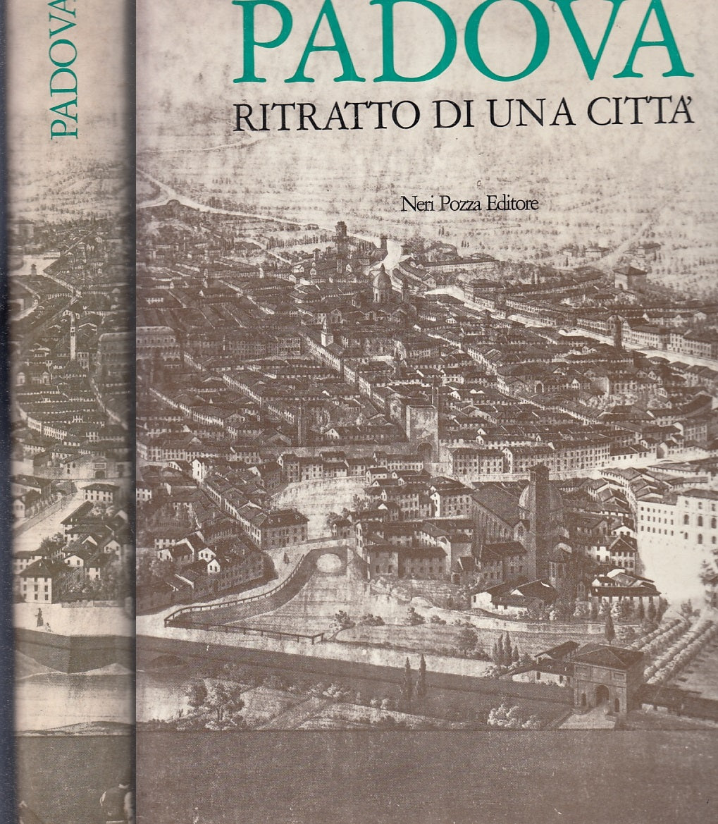 LV- PADOVA RITRATTO DI UNA CITTA' - - NERI POZZA -- 1a ED. - 1973 - CS - YFS719