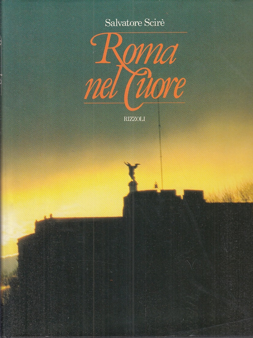 LV- ROMA NEL CUORE FOTOGRAFIE - SALVATORE SCIRE' - RIZZOLI --- 1982- CS- YFS557