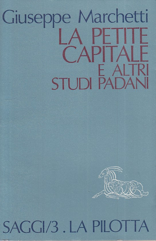 Le Petite Capitale e altri studi padani - Giuseppe Marchetti- La Pilotta- ZFS281