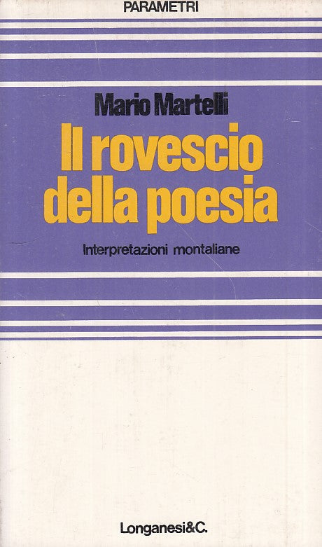 LN- IL ROVESCIO DELLA POESIA - MARTELLI - LONGANESI --- 1977 - B - ZFS132