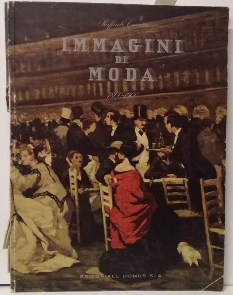 LR- IMMAGINI DELLA MODA 1800/1900- CARRIERI- EDITORIALE DOMUS--- 1940- B- YFS901